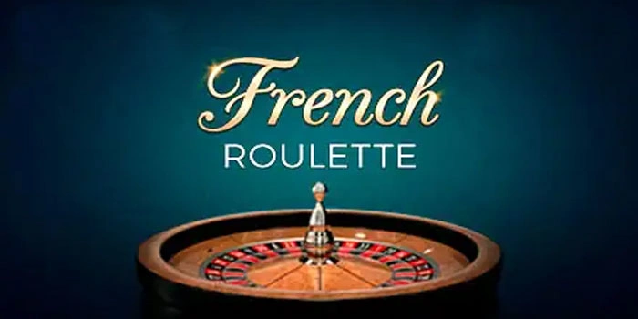 Tips Cerdas Raih Jackpot di French Roulette